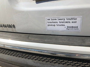 rural Bumper Sticker - Heavy Traffic