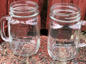 regular rural mason jar mugs - you know cities? yea... not that