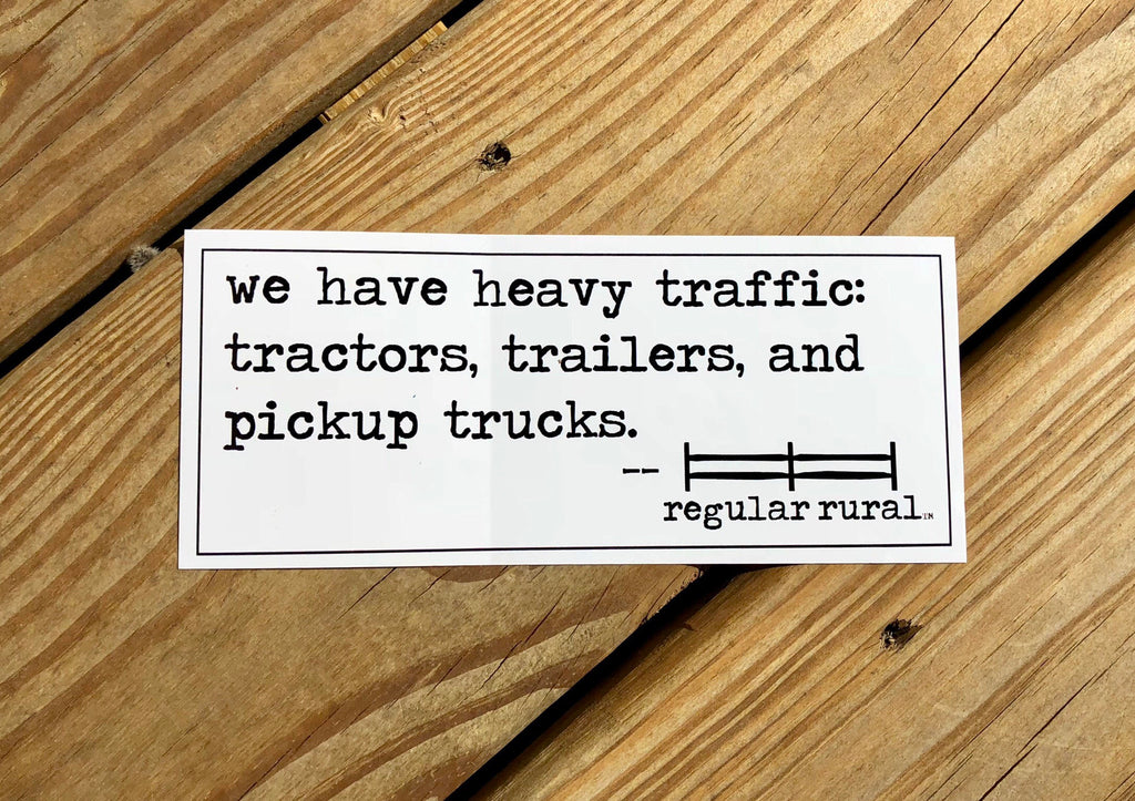 rural Bumper Sticker - Heavy Traffic